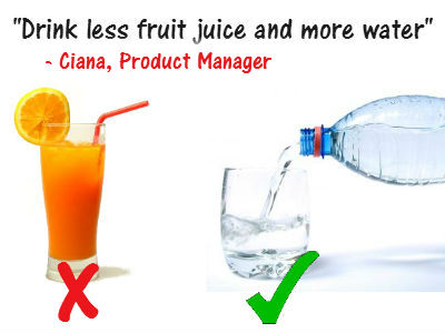 Ciana's New Year's resolution: drink less juice, and more water